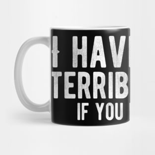 I have some terrible ideas if you need any Mug